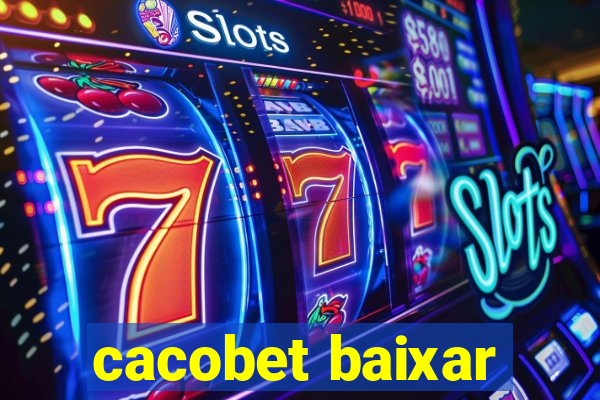 cacobet baixar